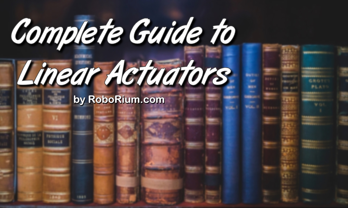Complete Guide to Linear Actuators