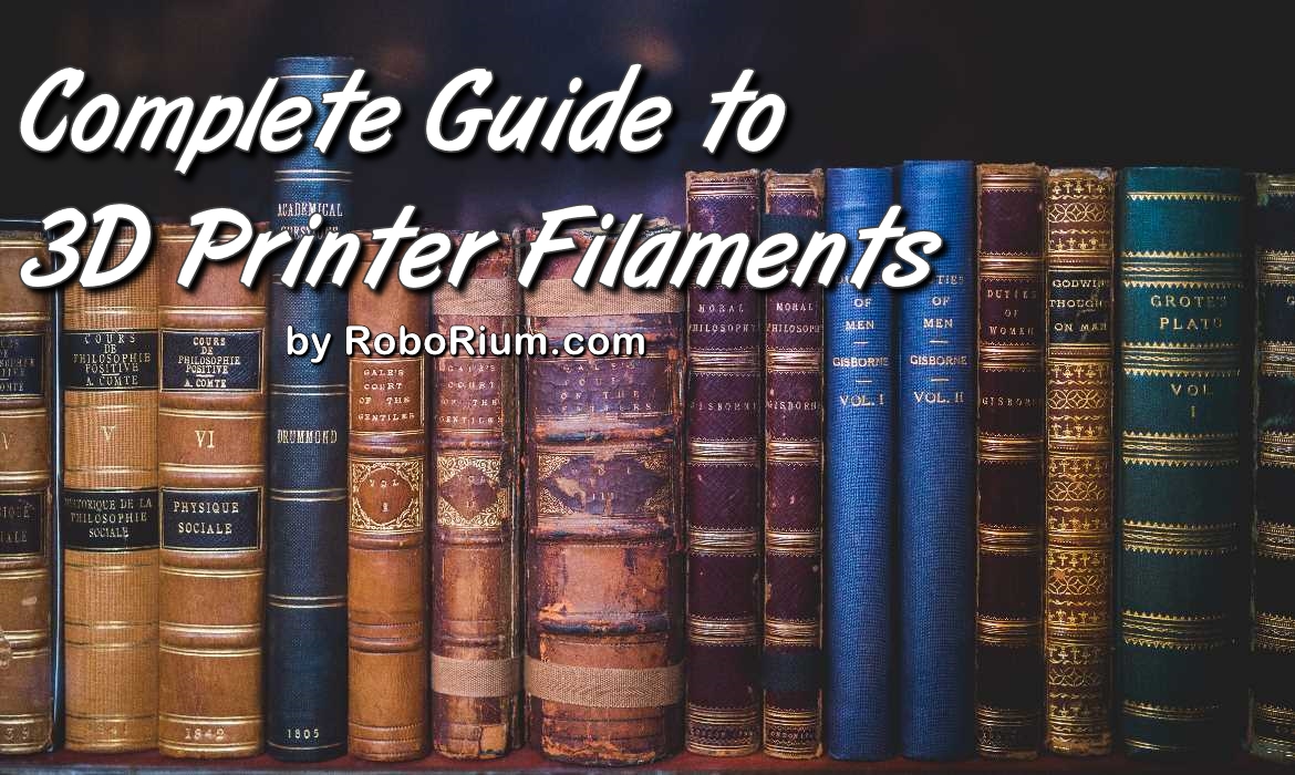 Complete Guide to 3D Printer Filaments